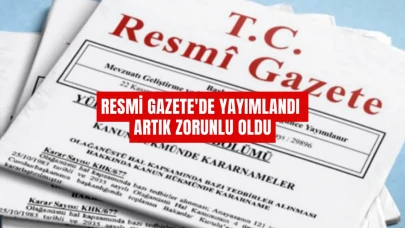 Resmi Gazete'de Yayımlandı: Artık Zorunlu Oldu
