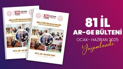 81 il AR-GE çalışmaları ortak bültenle kamuoyuna sunuldu