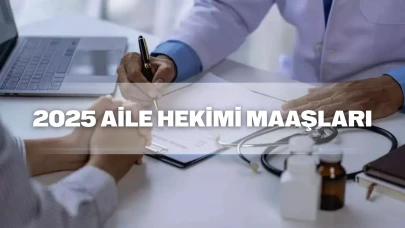 2025 Aile Hekimi maaşı: Ne kadar oldu, maaşları neler etkiliyor?
