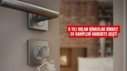 5 Yılı Dolan Kiracılar Dikkat! Ev Sahipleri Harekete Geçti