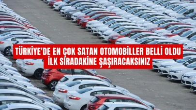 Türkiye'de En Çok Satan Otomobiller Belli Oldu: İlk Sıradakine Şaşıracaksınız