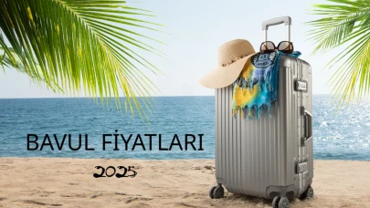 Bavul Fiyatları-Seyahatiniz için Doğru Seçim