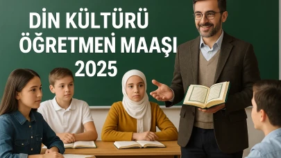 Din Kültürü Öğretmeni maaşı ne kadar? 2025 güncel fiyat tablosu