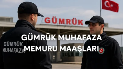 Gümrük Muhafaza Memuru maaşı ne kadar? 2025 güncel fiyat listesi!