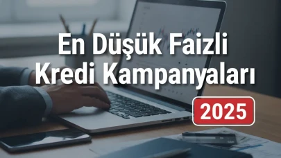 En Düşük Faizli Kredi Kampanyaları ile Doğru Tercih Yapmanın Püf Noktaları