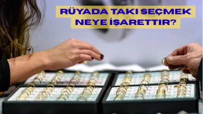 Rüyada Takı Seçmek Neye İşaret Eder? Kaderinizi Kendi Elinizle Mi Şekillendiriyorsunuz?