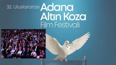 32. Uluslararası Adana Altın Koza Film Festivali başladı: Sinema, barış ve umudun sesi olmaya devam ediyor