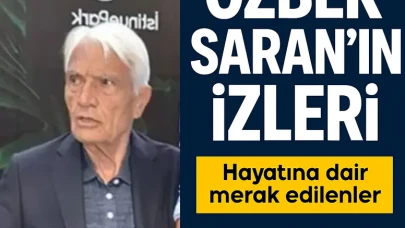 Sadettin Saran'ın Babası Özbek Saran Kimdir, Nerelidir? İşte Hayatına Dair Bilinenler ve Bilinmeyenler