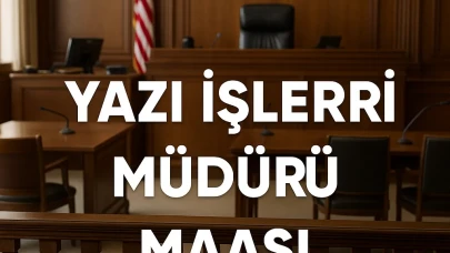 Yazı İşleri Müdürü maaşı ne kadar? 2025 güncel maaş liste