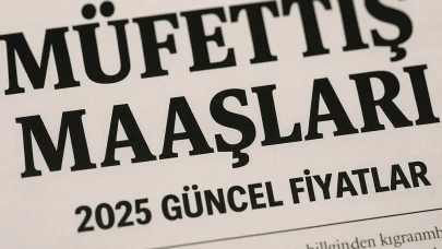 Müfettiş maaşları ne kadar oldu? 2025 için güncel tablo