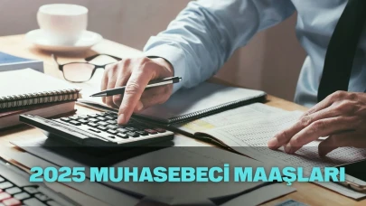 Muhasebeci maaşları 2025: Devlette ve özel sektörde Muhasebeci maaşları ne kadar?