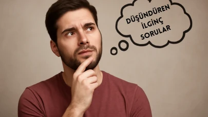Düşündüren İlginç Sorular: Zihninizi Hareketlendirecek 10 ve Daha Fazla Sorudan İpucu Alın