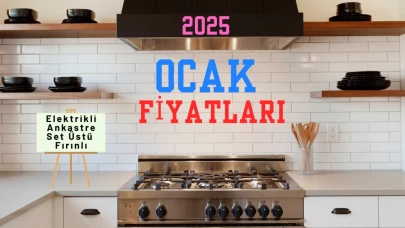 Ocak Fiyatları 2025: En İyi ve Uygun Fiyatlı Set Üstü, Ankastre, Elektrikli ve Fırınlı Modeller