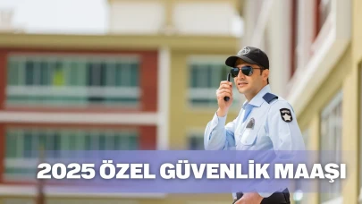 Özel Güvenlik maaşları 2025: Güvenlik görevlisi maaşı ne kadar oldu?
