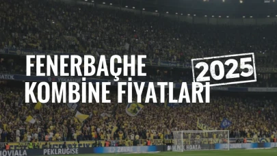 Fenerbahçe Kombine Fiyatları 2025 Sezonuna Rehber