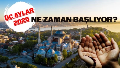 Üç ayların başlangıcı ne zaman? Üç aylar ne zaman başlıyor, Recep, Şaban ve Ramazan ayı hangi gün? İşte Üç Ayların önemi ve detaylar