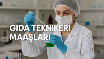 Gıda Teknikeri Maaşları Ne Kadar? 2025 Memur ve Özel Sektör Maaşları Nedir?