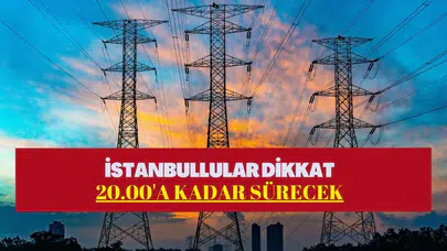 İstanbul BEDAŞ 17 Ocak elektrik kesintisi listesi! Akşam 20.00'a kadar elektrik verilmeyecek