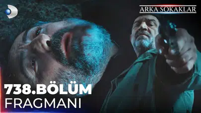 Arka Sokaklar 738. Bölüm Fragmanı Linki, Nasıl İzlenir? Kanal D’de Yeni Bölümde Neler Olacak?