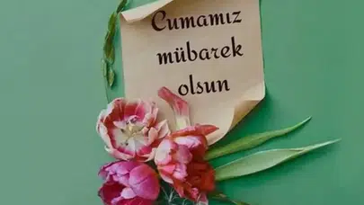 En yeni, hiç duyulmamış ve dualı 2026 Cuma Mesajları... En güzel hayırlı Cumalar sözleri
