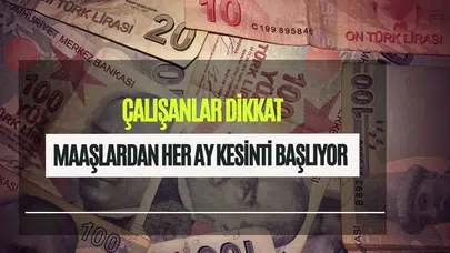 Çalışanın maaşında 'TES' dönemi başlıyor: Kesinti zorunlu oldu! İşte brüt maaşa göre kesilecek net rakamlar