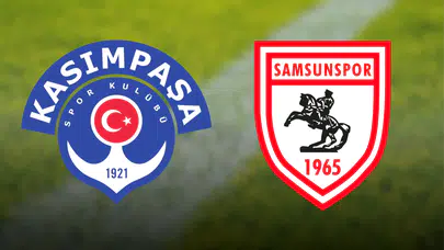 Kasımpaşa-Samsunspor maçı ne zaman, saat kaçta ve nereden izlenir, muhtemel 11'ler kimler?