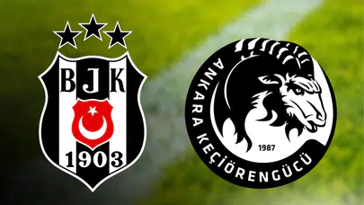 Beşiktaş - Keçiörengücü maçı saat kaçta, hangi kanalda, nerede yayınlanacak? İşte yayın bilgileri ve takımların form durumları