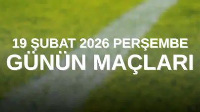 BUGÜN KİMİN MAÇI VAR? (19 Şubat Perşembe) Avrupa Ligi, Konferans Ligi, Trendyol 1. Lig ve AFC Şampiyonlar Ligi Maç Programı