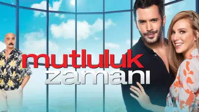 Mutluluk Zamanı filmi hakkında merak edilenler: Konusu, oyuncu kadrosu, çekim yerleri...