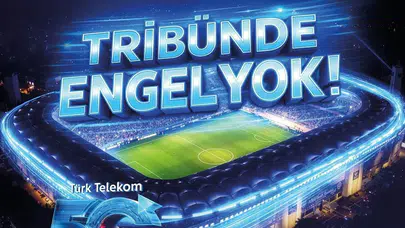 Türk Telekom’dan Dünyada İlk: 5G ile Engelsiz Tribün Deneyimi!