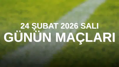 24 Şubat 2026’da Futbol Fırtınası: Şampiyonlar Ligi ve Dev Maçlar Aynı Gecede