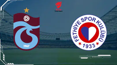 Trabzonspor – Fethiyespor Ziraat Türkiye Kupası maçı ne zaman, saat kaçta, hangi kanalda, muhtemel 11’ler ve eksikler neler?