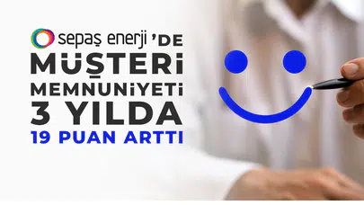 Sepaş Enerji’de büyük başarı: Müşteri memnuniyeti 3 yılda 19 puan arttıji