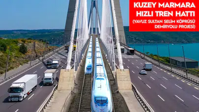 Yavuz Sultan Selim Köprüsü’nden Geçecek Kuzey Çevre Demiryolu Projesi İçin Tarihi Adım