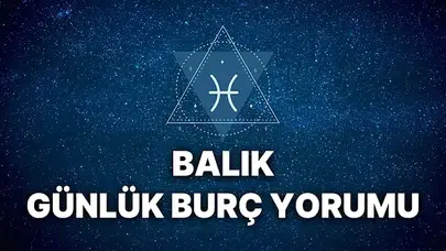 Balık Burcu Günlük Yorumu: Bastırdığınız İsyan Patlar mı, Sürpriz Haberlerle Gerçek Yüzler Ortaya Çıkar mı?