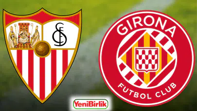 Sevilla - Girona karşılaşması neden ertelendi? Yeni maç tarihi ve başlama saati belli oldu mu?