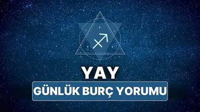 Yay Burcu Günlük Yorumu: Yakın Çevrede Şok Gelişmeler mi Yaşanacak?