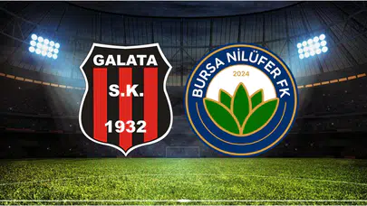 Galata - Bursa Nilüfer FK Maçı Sıfır TV YouTube Canlı Yayın, Saat ve Stat Bilgileri