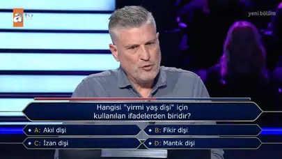 Kim Milyoner Olmak İster yirmi yaş dişi sorusunun cevabı ne? akıl dişi mi, fikir dişi mi, izan dişi mi, mantık dişi mi
