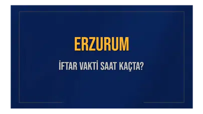 Erzurum’da iftara 7 saatten az kaldı! 25 Şubat imsak 05:25, iftar 18:08