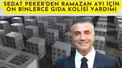 Sedat Peker’den Ramazan Yardımı: On Binlerce Koli Dağıtıldı
