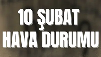 Meteoroloji (10 Şubat 2026) hava durumu nasıl, fırtına, sağanak ve kar yurdun hangi bölgelerinde etkin olacak?