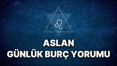 Aslan Burcu Günlük Burç Yorumları: Günlük Angaryalar ve Bitmeyen Sorumluluklar Karşısında Ne Yapmalı, Sağlıkta Kemikler ve Dişlere Neden Dikkat Edilmeli?