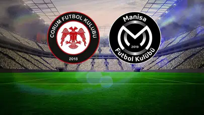 Şifresiz Canlı Yayın! Manisa FK Çorum FK Maçı Hangi Kanalda ve Nasıl İzlenir?