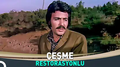 FERDİ TAYFUR ÇEŞME FİLMİ NEREDE ÇEKİLDİ? Ferdi Tayfur’un Efsane Filminin Çekim Yerleri Neresi?