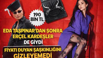 Eda Taşpınar’dan Sonra Erçel Kardeşler de Giydi, Fiyatı Duyan Şaşkınlığını Gizleyemedi