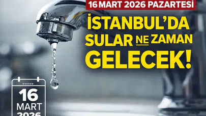 İstanbul’da 16 Mart Alarmı: İSKİ İlçe İlçe Su Kesintisi Listesini Yayınladı