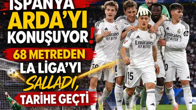 İspanya Arda’yı Konuşuyor! 68 Metreden La Liga’yı Salladı, Tarihe Geçti