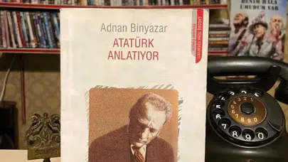 ATATÜRK ANLATIYOR ÖZET! Kimin eseri, yazarı kim, konusu ve özeti nedir?