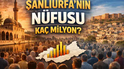 Şanlıurfa’nın nüfusu 2 milyonu geçti: Türkiye’deki sırası dikkat çekti!